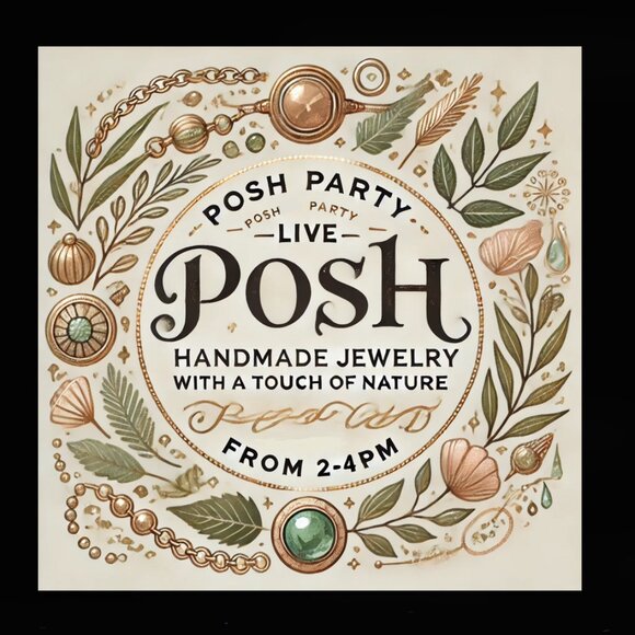 "Posh Party Live: Nature’s Elegance in Handmade Jewelry – Sparkle & Style 2-4PM"
